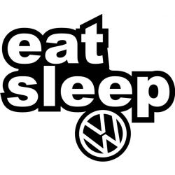 Eat sleep vw